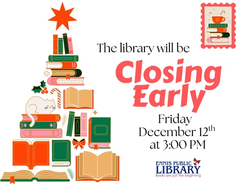 The library will be Closing Early on Friday December 12th 3 pm